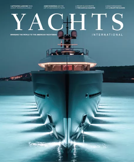 Yachts International-国际游艇杂志2023年秋季刊下载pdf网盘订阅-易外刊-英语外刊杂志电子版PDF下载网站