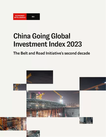 【EIU经济学人智库】中国走向海外投资指数-China Going Global Investment Index 2023-易外刊-英语外刊杂志电子版PDF下载网站