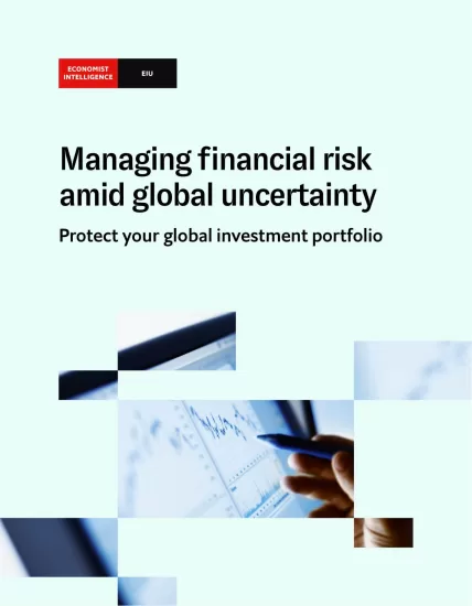 【EIU经济学人智库】在全球不确定性中管理金融风险-Managing financial risk amid global uncertainty 2023-易外刊-英语外刊杂志电子版PDF下载网站