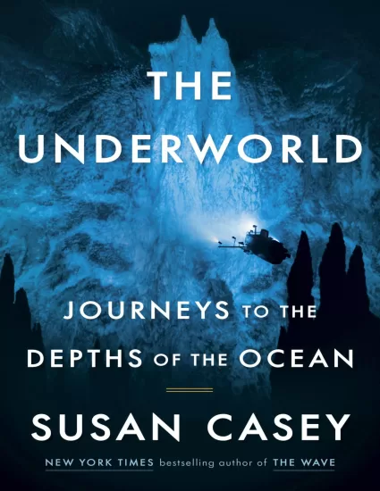 冥界：海洋深处之旅-The Underworld: Journeys to the Depths of the Ocean ——Susan Casey-易外刊-英语外刊杂志电子版PDF下载网站