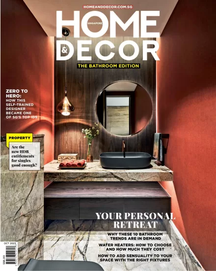 Home&Decor[新加坡]家居装饰杂志2023.10月刊下载PDF电子版订阅-易外刊-英语外刊杂志电子版PDF下载网站