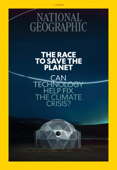 National Geographic[英国]国家地理杂志2023.11月刊下载PDF电子版网盘订阅-外刊兽-英语杂志电子版PDF下载网站