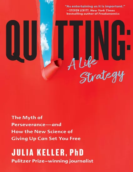 【亚马逊畅销书】戒烟：一种生活策略：毅力的神话-Quitting: A Life Strategy: The Myth of Perseverance-and How the New Science of Giving Up Can Set You Free by Julia Keller-易外刊-英语外刊杂志电子版PDF下载网站