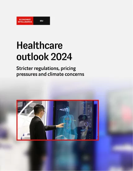 【EIU经济学人智库】2024年医疗保健行业展望-Healthcare outlook 2024-易外刊-英语外刊杂志电子版PDF下载网站