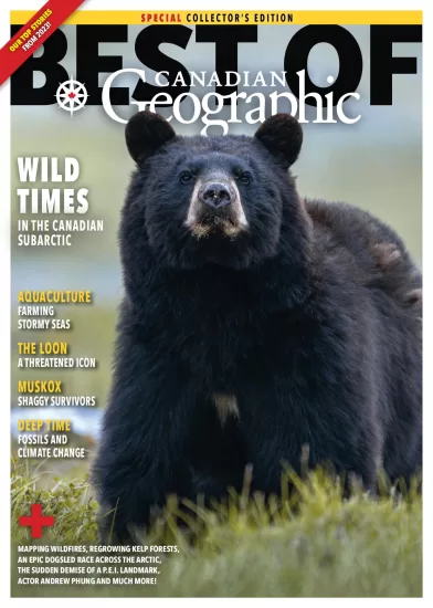 Canadian Geographic-加拿大地理杂志2023年最佳特辑下载PDF电子版网盘订阅-易外刊-英语外刊杂志电子版PDF下载网站