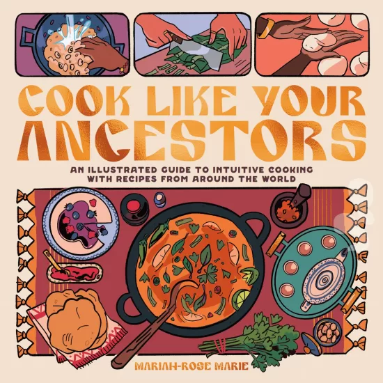 Cook Like Your Ancestors An Illustrated Guide To Intuitive Cooking With Recipes From Around The World-像祖先一样烹饪：使用来自世界各地的食谱进行直观烹饪的图解指南-易外刊-英语外刊杂志电子版PDF下载网站