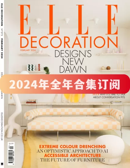 Elle Decoration-家居廊杂志2024年全年合集下载PDF电子版网盘订阅-易外刊-英语外刊杂志电子版PDF下载网站