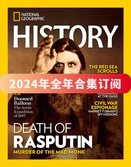 National Geographic History-国家地理历史杂志2024年全年合集下载PDF电子版网盘订阅-易外刊-英语外刊杂志电子版PDF下载网站