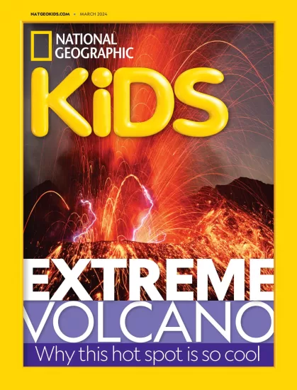 National Geographic Kids-美国国家地理儿童版杂志2024.03月号下载PDF订阅-易外刊-英语外刊杂志电子版PDF下载网站