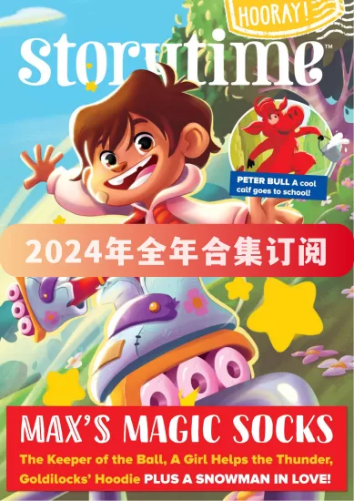 Storytime-故事时间杂志2024年全年合集下载电子版PDF网盘订阅-易外刊-英语外刊杂志电子版PDF下载网站