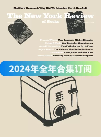 The New York Review Of Books-纽约书评杂志2024年全年合集下载PDF电子版网盘订阅-易外刊-英语外刊杂志电子版PDF下载网站