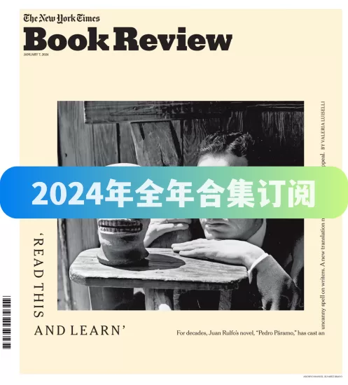 The New York Times Book Review-纽约时报书评2024年全年合集下载电子版PDF网盘订阅-易外刊-英语外刊杂志电子版PDF下载网站