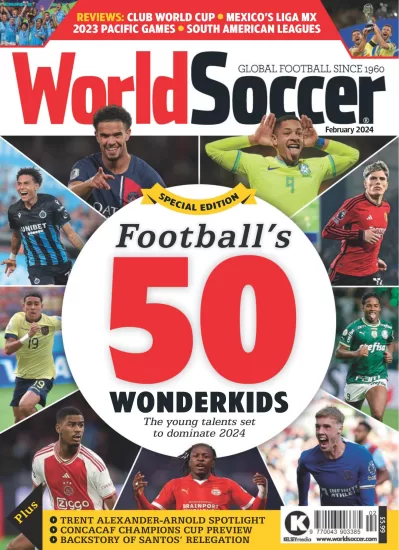 World Soccer-世界足球杂志2024.02月号下载PDF电子版网盘订阅-易外刊-英语外刊杂志电子版PDF下载网站