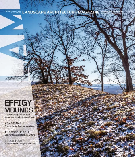 Landscape Architecture-景观建筑杂志2024.02月号PDF电子版下载订阅-易外刊-英语外刊杂志电子版PDF下载网站