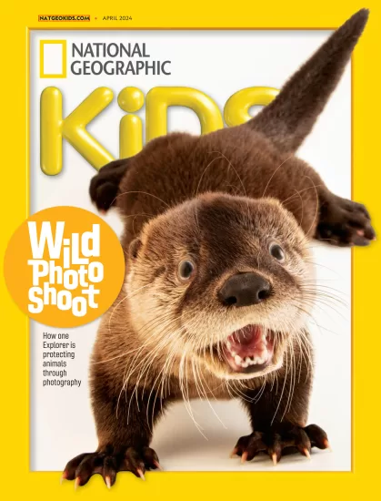 National Geographic Kids-美国国家地理儿童版杂志2024.04月号下载PDF订阅-易外刊-英语外刊杂志电子版PDF下载网站