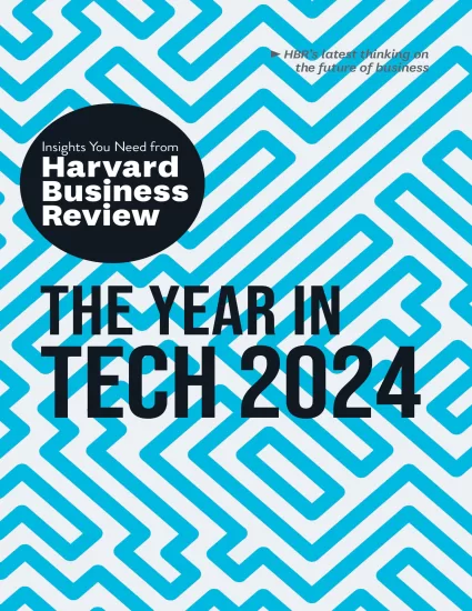 2024年科技年：哈佛商业评论-The Year in Tech, 2024: The Insights You Need from Harvard Business Review-易外刊-英语外刊杂志电子版PDF下载网站
