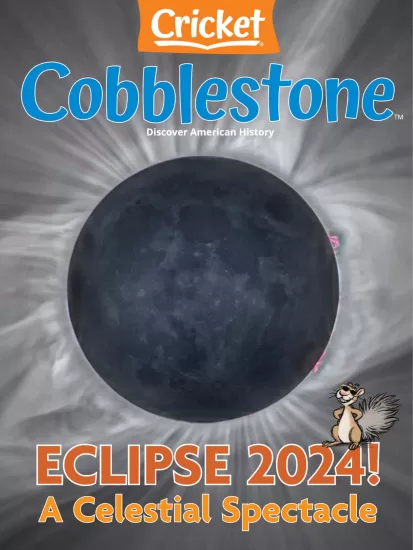 Cobblestone-鹅卵石2024.03月号下载PDF电子版儿童杂志网盘订阅-易外刊-英语外刊杂志电子版PDF下载网站