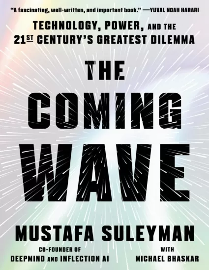 即将到来的浪潮：技术、权力和二十一世纪最大的困境-The Coming Wave: Technology, Power, and the Twenty-first Century’s Greatest Dilemma-易外刊-英语外刊杂志电子版PDF下载网站