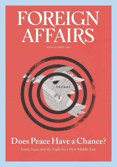 Foreign Affairs-外交事务杂志2024.03&04月号下载PDF电子版网盘订阅-易外刊-英语外刊杂志电子版PDF下载网站