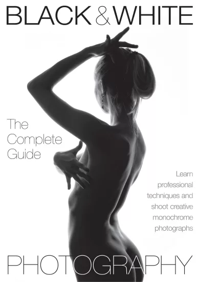 Black & White Photography The Complete Guide – May 2024-易外刊-英语外刊杂志电子版PDF下载网站