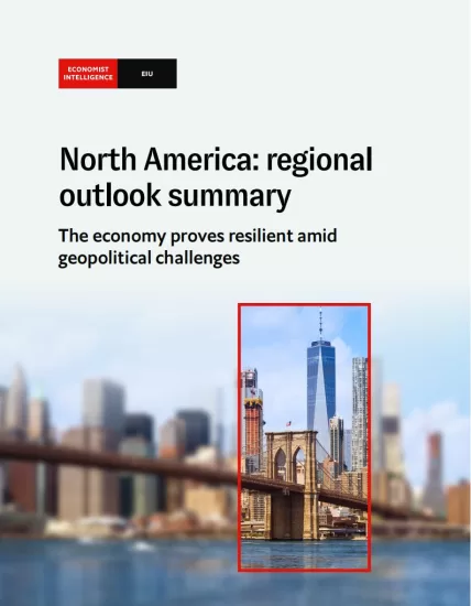 【EIU】北美：区域展望摘要-North America: regional outlook summary-易外刊-英语外刊杂志电子版PDF下载网站