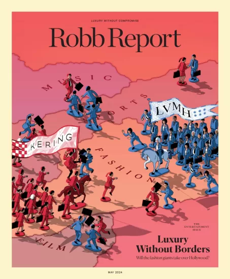 Robb Report-罗博报告2024.05月号下载PDF电子版杂志订阅-易外刊-英语外刊杂志电子版PDF下载网站