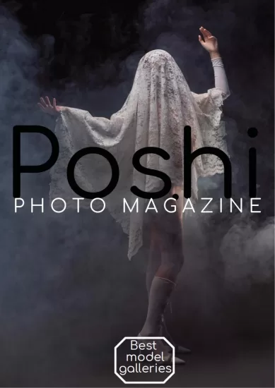 Poshi Photo Magazine-照片杂志2024.06月号下载PDF电子版-易外刊-英语外刊杂志电子版PDF下载网站