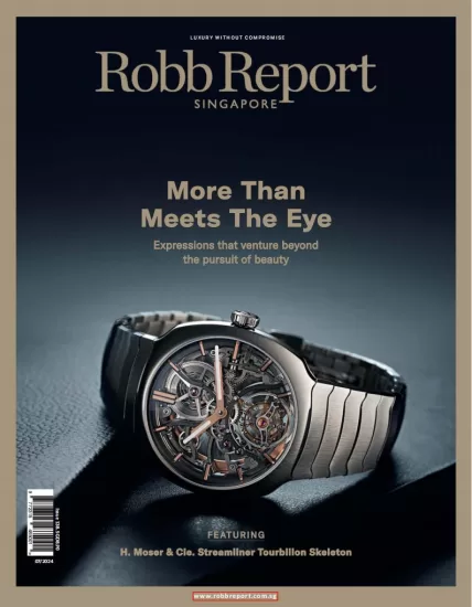 Robb Report[新加坡]罗博报告2024.07月号下载PDF电子版订阅杂志-易外刊-英语外刊杂志电子版PDF下载网站