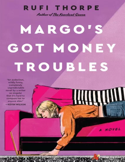  玛戈的金钱烦恼-Margo’s Got Money Troubles by Rufi Thorpe-易外刊-英语外刊杂志电子版PDF下载网站