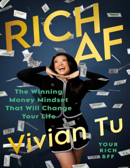 Rich AF: The Winning Money Mindset That Will Change Your Life by Vivian Tu-赢得金钱的心态将改变您的生活-易外刊-英语外刊杂志电子版PDF下载网站