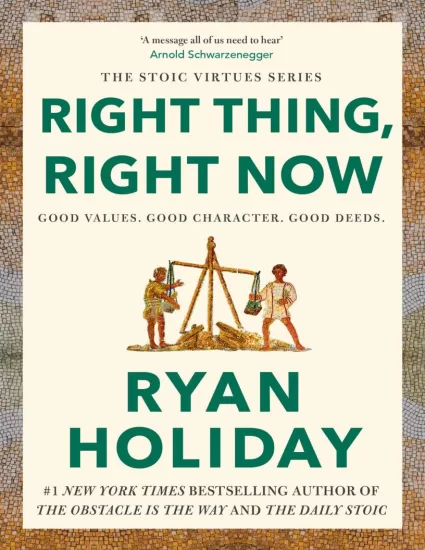 正确的事情，现在：不公正世界中的正义-Right Thing, Right Now: Justice in an Unjust World by Ryan Holiday-易外刊-英语外刊杂志电子版PDF下载网站