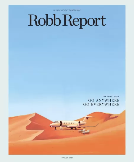 Robb Report-罗博报告2024.08月号下载PDF电子版杂志订阅-易外刊-英语外刊杂志电子版PDF下载网站