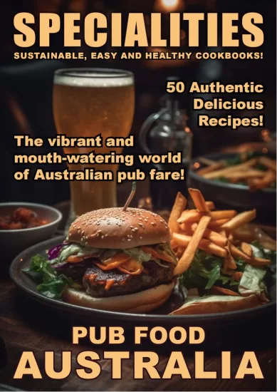 Taste of Pub Food Australia – Specialities 2024 酒吧美食澳大利亚的味道 – 特色菜 2024-易外刊-英语外刊杂志电子版PDF下载网站