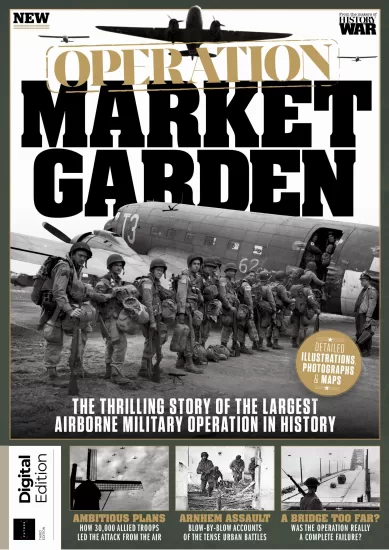 History of War Operation Market Garden – 3rd Edition 2024-战争史：市场花园行动 – 2024 年第 3 版杂志下载-易外刊-英语外刊杂志电子版PDF下载网站