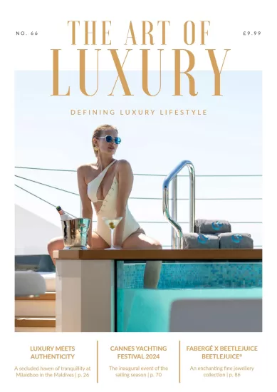 The Art of Luxury-奢侈品艺术2024.09&10月号下载PDF电子版网盘订阅-易外刊-英语外刊杂志电子版PDF下载网站