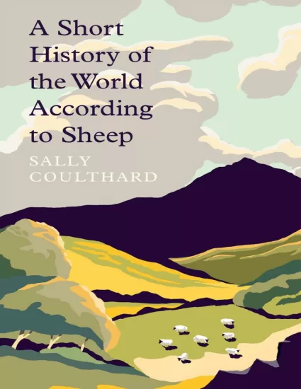 绵羊眼中的世界简史 A Short History of the World According to Sheep by Sally Coulthard-易外刊-英语外刊杂志电子版PDF下载网站
