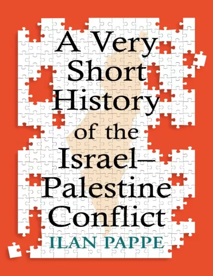 A Very Short History of the Israel-Palestine Conflict by Ilan Pappe 以色列-巴勒斯坦冲突的简史-易外刊-英语外刊杂志电子版PDF下载网站