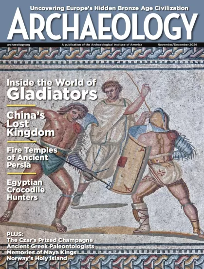 Archaeology-考古学杂志2024.11&12月号下载PDF电子版网盘订阅-易外刊-英语外刊杂志电子版PDF下载网站