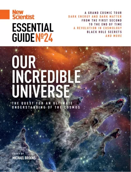 New Scientist Essential Guide – No. 24, Our Incredible Uinverse 2024-易外刊-英语外刊杂志电子版PDF下载网站