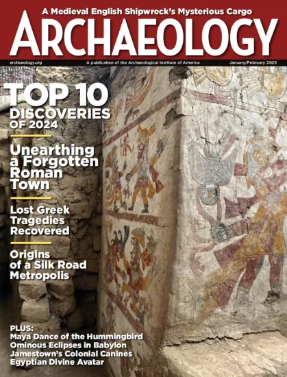 Archaeology-考古学杂志2025.01&02月号下载PDF电子版网盘订阅-易外刊-英语外刊杂志电子版PDF下载网站