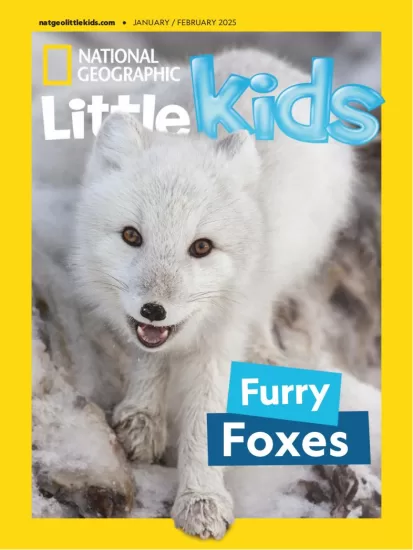 National Geographic Little Kids USA-美国国家地理幼儿版2025.01&02月号下载订阅-易外刊-英语外刊杂志电子版PDF下载网站