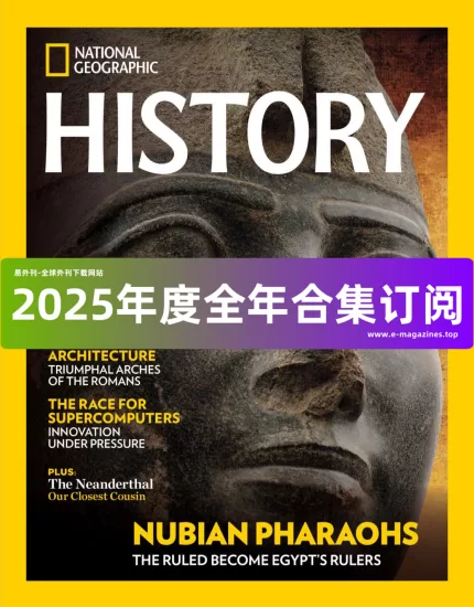 National Geographic History 国家地理历史2025年全年合集下载PDF电子版杂志订阅-易外刊-英语外刊杂志电子版PDF下载网站