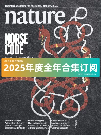 Nature-自然杂志2025年全年合集下载PDF电子版网盘订阅-易外刊-英语外刊杂志电子版PDF下载网站