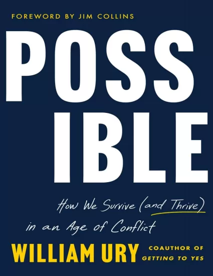 可能：我们如何在冲突时代生存（并繁荣） Possible: How We Survive (and Thrive) in an Age of Conflict by William Ury-易外刊-英语外刊杂志电子版PDF下载网站