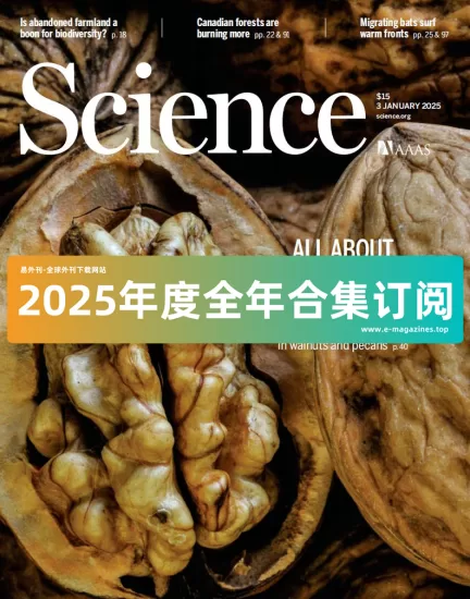 Science 科学杂志2025年全年合集下载PDF电子版高清网盘订阅-易外刊-英语外刊杂志电子版PDF下载网站