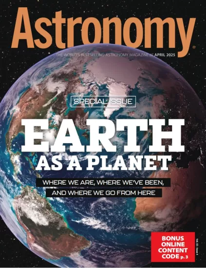 Astronomy-天文学杂志2025.04月号PDF电子版下载订阅-易外刊-英语外刊杂志电子版PDF下载网站