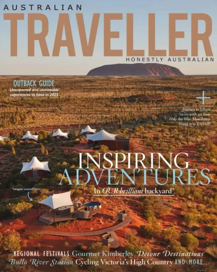 Australian Traveller-澳大利亚旅行者2025.02&03月号下载PDF电子版订阅-易外刊-英语外刊杂志电子版PDF下载网站