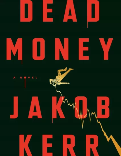 【亚马逊畅销书】死钱 Dead Money by Jakob Kerr-易外刊-英语外刊杂志电子版PDF下载网站