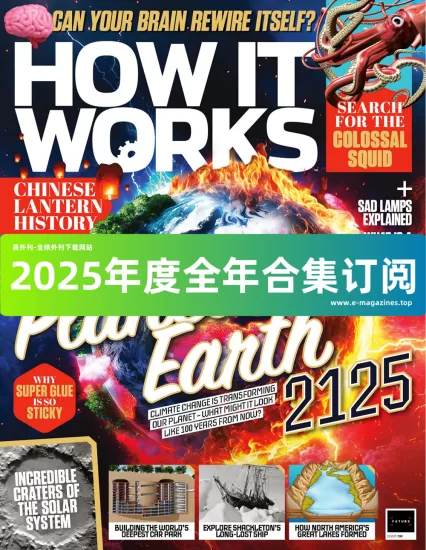 How it works-万物工作原理2025年合集下载电子版PDF网盘订阅-易外刊-英语外刊杂志电子版PDF下载网站