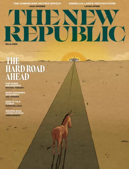 The New Republic-新共和杂志2025.03月号下载订阅-易外刊-英语外刊杂志电子版PDF下载网站